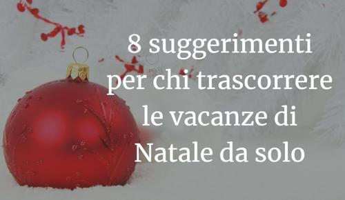 8 suggerimenti per chi è solo a Natale