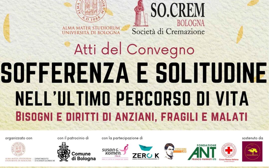 Atti del Convegno su sofferenza e solitudine nel fine vita