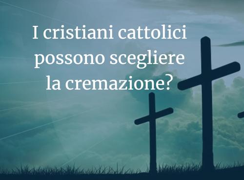 I cattolici e la cremazione